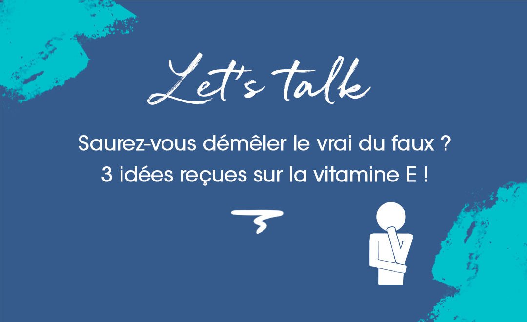 3 idées fausses sur la vitamine E - MyPureSkin SA