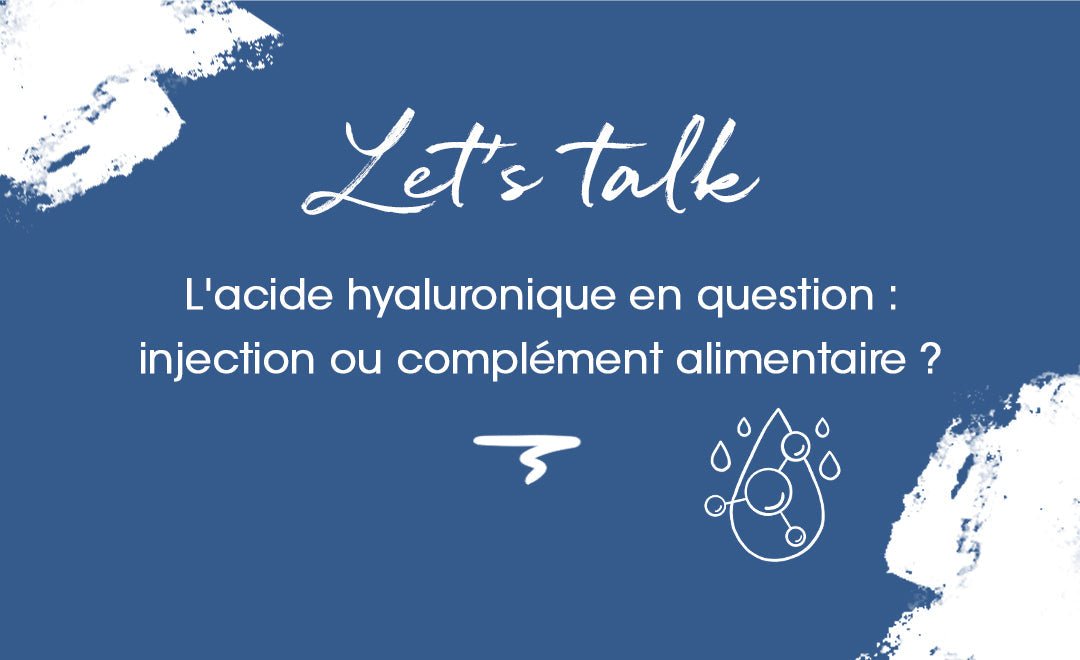 Acide hyaluronique : injection ou complément alimentaire ? - MyPureSkin SA