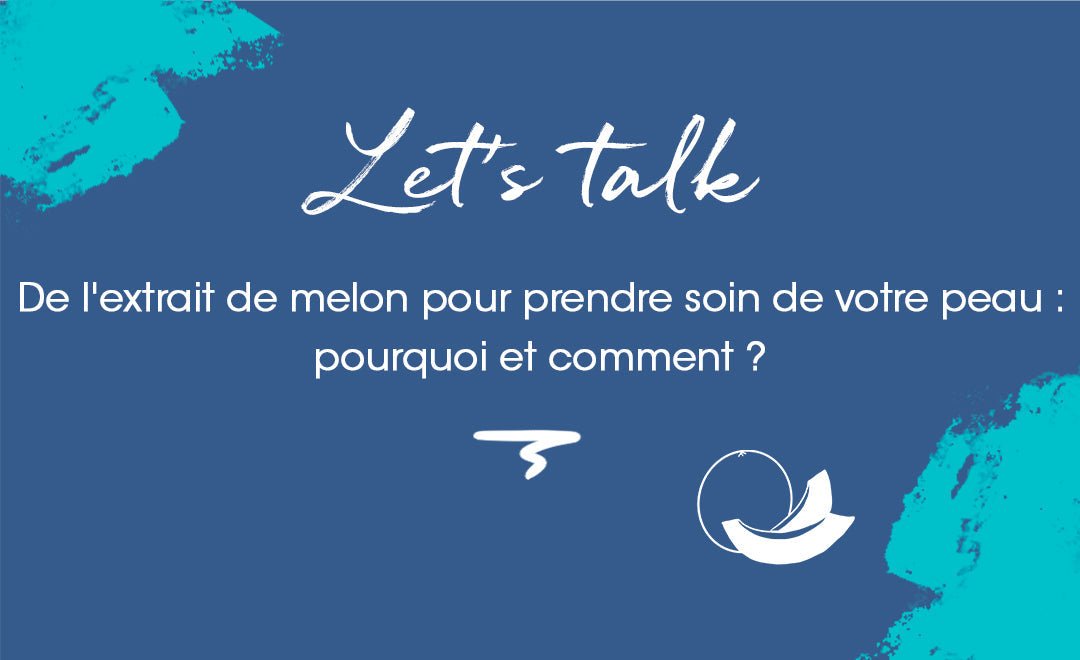 De l'extrait de melon pour la vitalité : pourquoi et comment ? - MyPureSkin SA