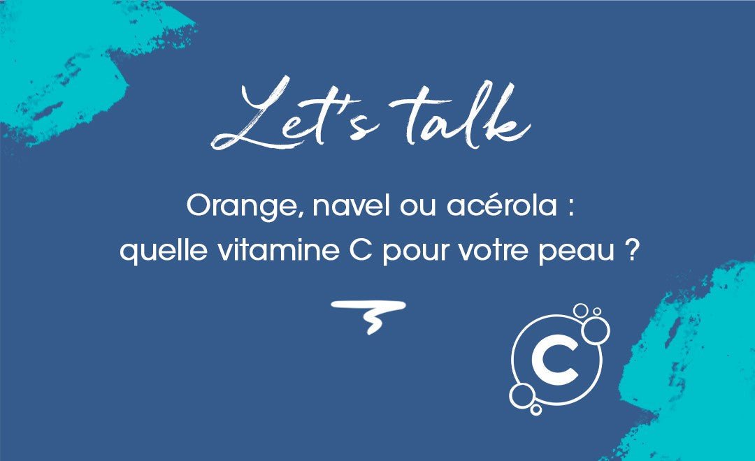 Orange, navel ou acérola : quelle vitamine C pour votre peau ? - MyPureSkin SA