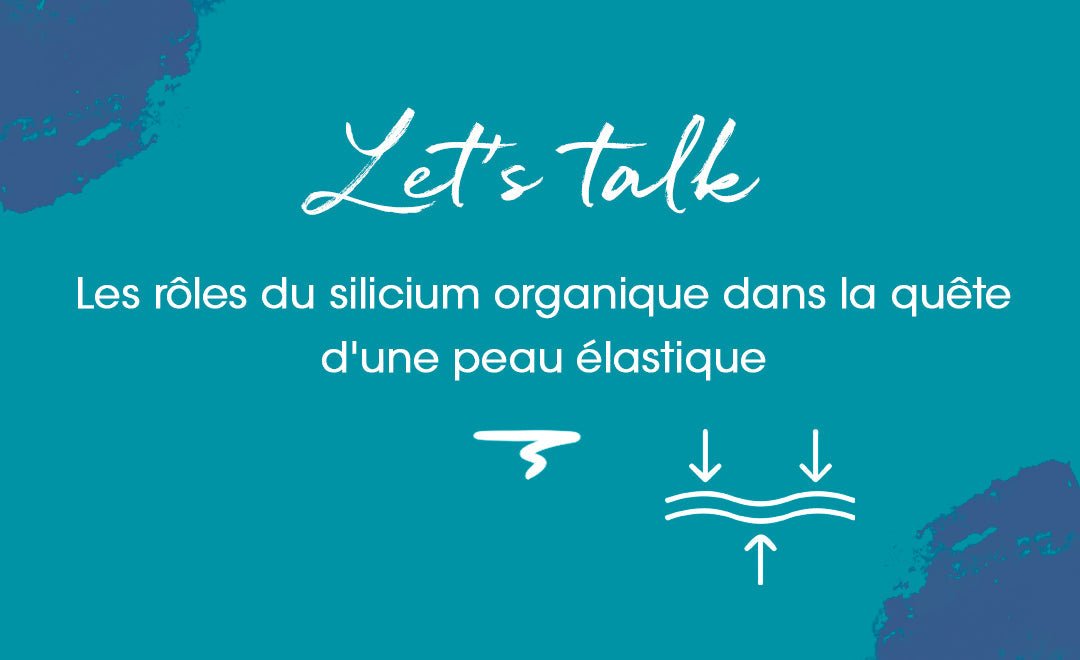Rendre son élasticité à votre peau avec du silicium organique, possible ? - MyPureSkin SA