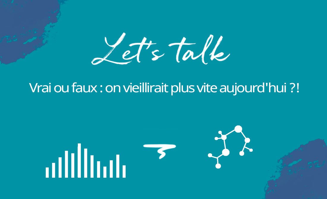 Vieillit-on plus vite aujourd'hui ? - MyPureSkin SA